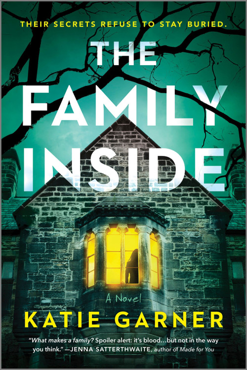 The Family Inside (A Novel) by Katie Garner, 9780778334460