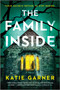 The Family Inside (A Novel) by Katie Garner, 9780778334460