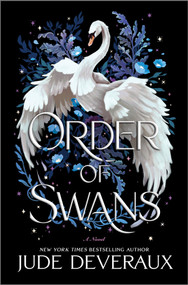 Order of Swans (A Novel) by Jude Deveraux, 9780778368427