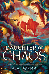 Daughter of Chaos (A Dark Pantheon Novel) by A.S. Webb, 9780778368434