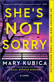 She's Not Sorry (A Psychological Thriller) - 9780778310754 by Mary Kubica, 9780778310754