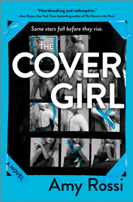 The Cover Girl (A Novel) by Amy Rossi, 9780778368267