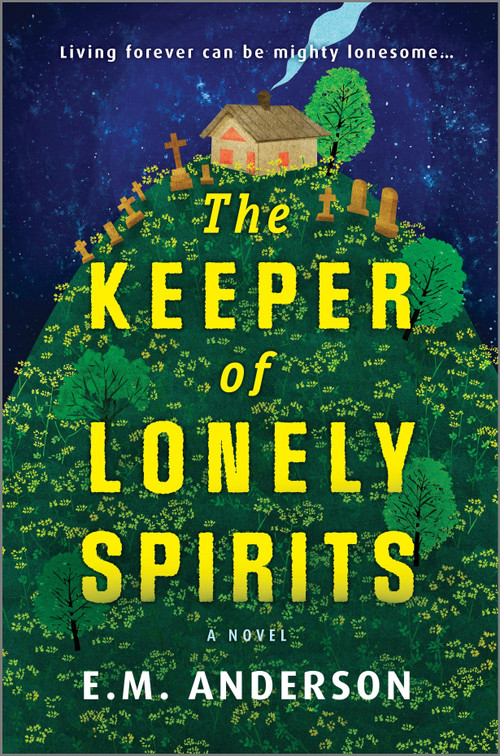 The Keeper of Lonely Spirits (A Novel) by E.M. Anderson, 9780778368526