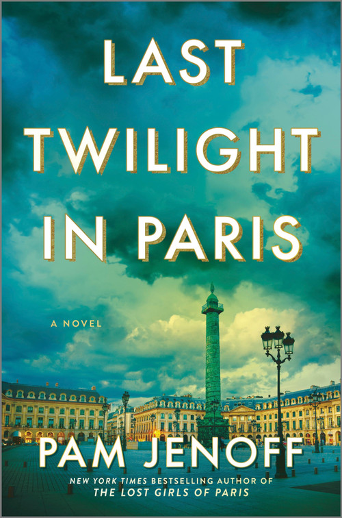 Last Twilight in Paris (A Novel) by Pam Jenoff, 9780778307983