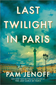 Last Twilight in Paris (A Novel) by Pam Jenoff, 9780778307983