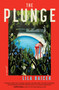 The Plunge (A Novel) by Lila Raicek, 9780778310600