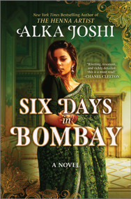 Six Days in Bombay by Alka Joshi, 9780778368533