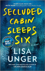 Secluded Cabin Sleeps Six (A Novel) by Lisa Unger, 9780778387558