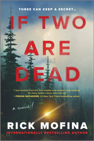 If Two Are Dead (A Novel) by Rick Mofina, 9780778368595