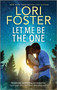 Let Me Be the One by Lori Foster, 9781335009418