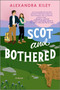 Scot and Bothered by Alexandra Kiley, 9781335580085