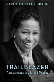 Trailblazer (Perseverance in Life and Politics) by Carol Moseley Braun, 9781335523839