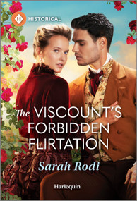 The Viscount's Forbidden Flirtation by Sarah Rodi, 9781335540041
