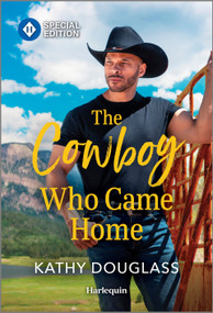 The Cowboy Who Came Home by Kathy Douglass, 9781335402257