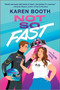 Not So Fast (A Spicy Enemies to Lovers Formula 1 Romance) by Karen Booth, 9781335574985