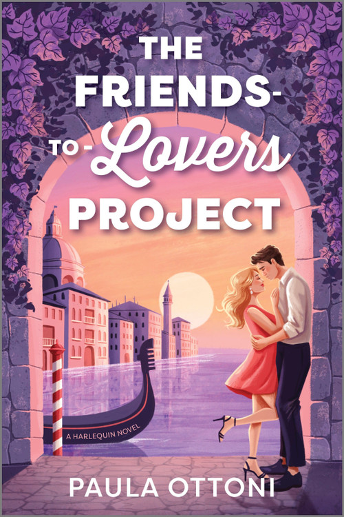 The Friends-to-Lovers Project (A Spicy Opposites Attract Rom Com Set in Venice) by Paula Ottoni, 9781335575005