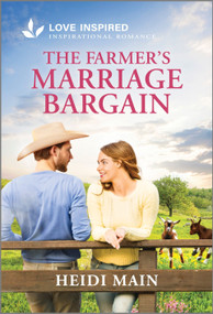 The Farmer's Marriage Bargain (An Uplifting Inspirational Romance) - 9781335937155 by Heidi Main, 9781335937155