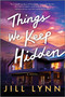 Things We Keep Hidden by Jill Lynn, 9781335045003