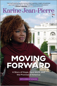 Moving Forward (A Story of Hope, Hard Work, and the Promise of America) - 9781335014887 by Karine Jean-Pierre, 9781335014887