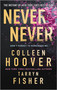 Never Never - 9781335015105 by Colleen Hoover, Tarryn Fisher, 9781335015105