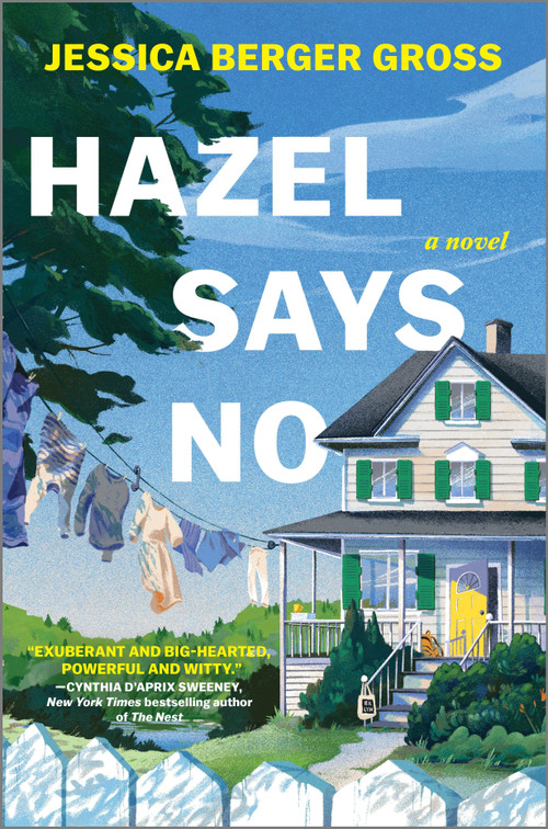 Hazel Says No (A Novel) by Jessica Berger Gross, 9781335015129
