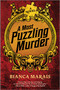 A Most Puzzling Murder (A quirky, humorous locked room murder mystery with riddles and puzzles for the reader to solve) - 9780778387695 by Bianca Marais, 9780778387695