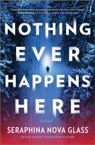 Nothing Ever Happens Here - 9781525831591 by Seraphina Nova Glass, 9781525831591