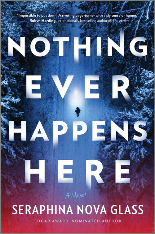 Nothing Ever Happens Here - 9781525831591 by Seraphina Nova Glass, 9781525831591