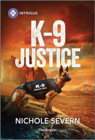 K-9 Justice by Nichole Severn, 9781335457400