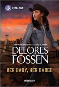 Her Baby, Her Badge by Delores Fossen, 9781335457455