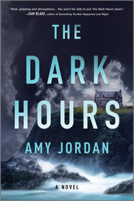 The Dark Hours (A Novel) - 9780778387817 by Amy Jordan, 9780778387817