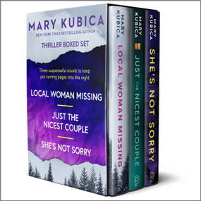 Mary Kubica 3-Book Boxed Set: Local Woman Missing, Just the Nicest Couple, She's Not Sorry by Mary Kubica, 9780778387800
