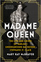 Madame Queen (The Life and Crimes of Harlem's Underground Racketeer, Stephanie St. Clair) by Mary Kay McBrayer, 9780778310655
