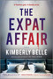 The Expat Affair by Kimberly Belle, 9780778310945
