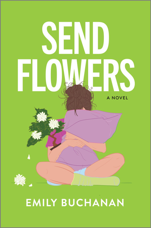 Send Flowers (A Magical Realism Exploration of Love and Loss) by Emily Buchanan, 9780778368380