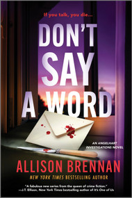 Don't Say a Word (An Angelhart Investigations Novel) by Allison Brennan, 9780778368625