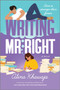 Writing Mr. Right (A Novel) by Alina Khawaja, 9780778368663