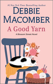A Good Yarn (A Novel) by Debbie Macomber, 9780778387206