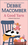 A Good Yarn (A Novel) by Debbie Macomber, 9780778387206