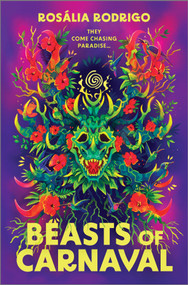Beasts of Carnaval (A Novel) by Rosália Rodrigo, 9780778387237