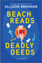 Beach Reads and Deadly Deeds (A Novel) by Allison Brennan, 9780778387251