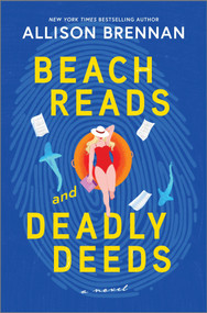 Beach Reads and Deadly Deeds (A Novel) by Allison Brennan, 9780778387251