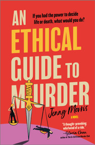 An Ethical Guide to Murder (A Novel) by Jenny Morris, 9780778387350
