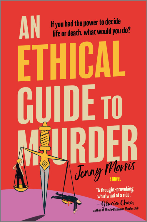 An Ethical Guide to Murder (A Novel) by Jenny Morris, 9780778387350