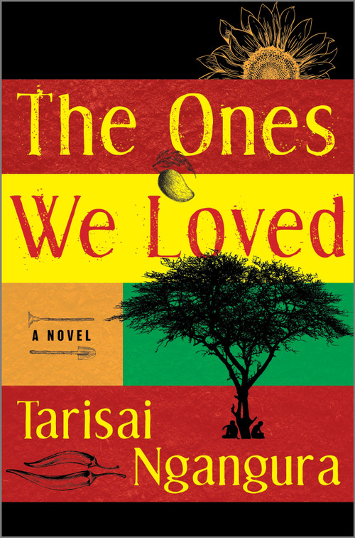 The Ones We Loved (A Novel) by Tarisai Ngangura, 9780778387589