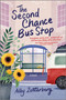 The Second Chance Bus Stop (A Novel) by Ally Zetterberg, 9780778387626