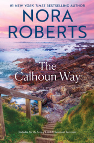 The Calhoun Way by Nora Roberts, 9781335146731