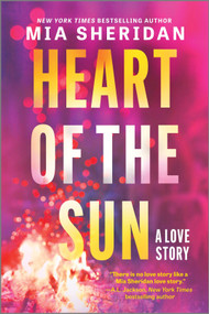 Heart of the Sun by Mia Sheridan, 9781335424921