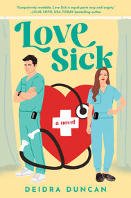 Love Sick (A Novel) by Deidra Duncan, 9781335507525