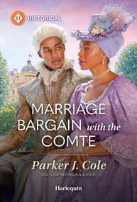 Marriage Bargain with the Comte by Parker J. Cole, 9781335540126